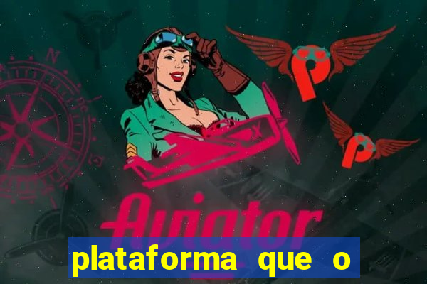 plataforma que o buzeira joga